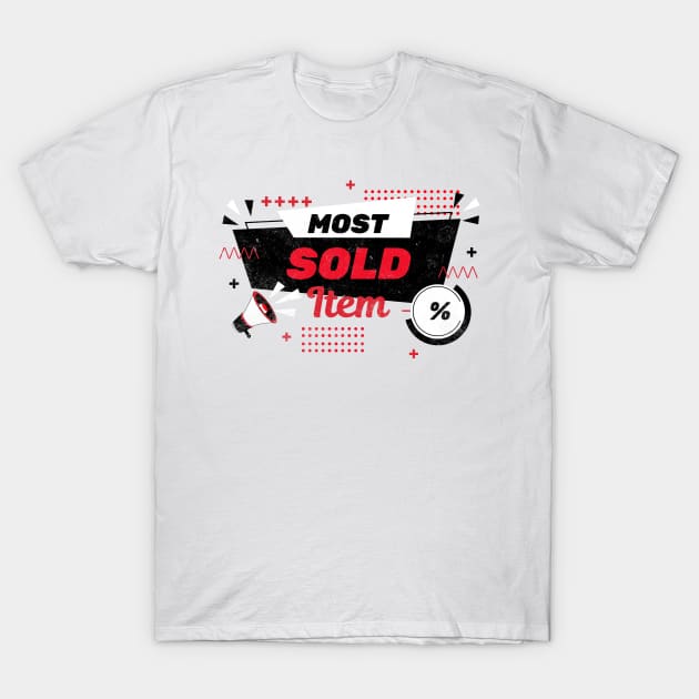 Most Sold Item T-Shirt by MEWRCH